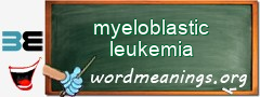 WordMeaning blackboard for myeloblastic leukemia